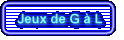 Jeux de G  L